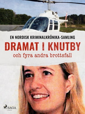 Dramat i Knutby och fyra andra brottsfall