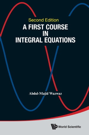 First Course In Integral Equations, A (Second Edition)