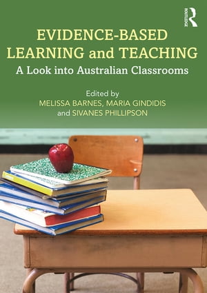 Evidence-Based Learning and Teaching A Look into Australian Classrooms【電子書籍】