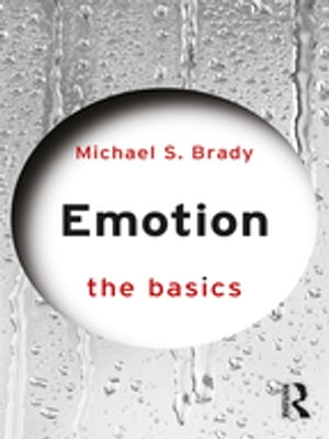 Emotion: The BasicsŻҽҡ[ Michael Brady ]