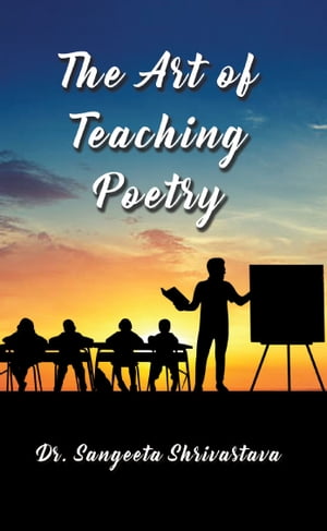The Art of Teaching Poetry