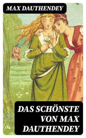 Das Schönste von Max Dauthendey