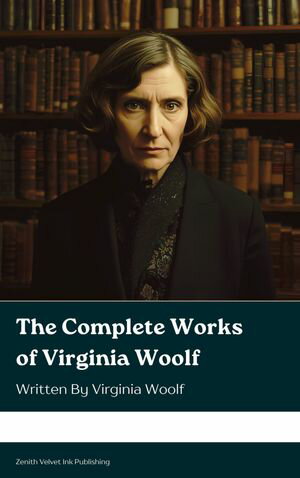 The Complete Works of Virginia Woolf