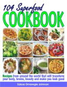 ŷKoboŻҽҥȥ㤨105 Super Food Cookbook Recipes from around the world that will transform your body, brain, beauty and make you look goodŻҽҡ[ Edosa Omoregie Johnson ]פβǤʤ592ߤˤʤޤ
