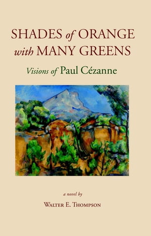 ŷKoboŻҽҥȥ㤨Shades of Orange with Many Greens Visions of Paul C?zanneŻҽҡ[ Walter E. Thompson ]פβǤʤ1,301ߤˤʤޤ