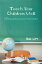 Teach Your Children Well 50 Essential Experiences for Your ChildrenŻҽҡ[ Bob Litt ]