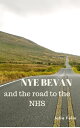 Nye Bevan and the road to the NHS【電子書籍