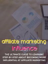 Affiliate Marketing Influence【電子書籍】[ Evans Akuamoah-Boateng ]