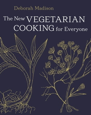 ŷKoboŻҽҥȥ㤨The New Vegetarian Cooking for Everyone [A Cookbook]Żҽҡ[ Deborah Madison ]פβǤʤ1,370ߤˤʤޤ