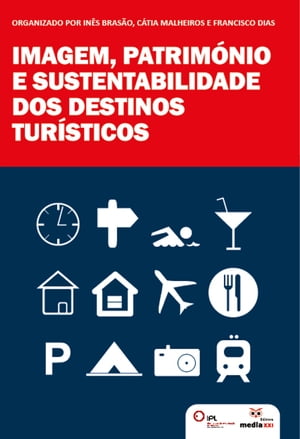 Imagem, Património e Sustentabilidade dos Destinos Turísticos