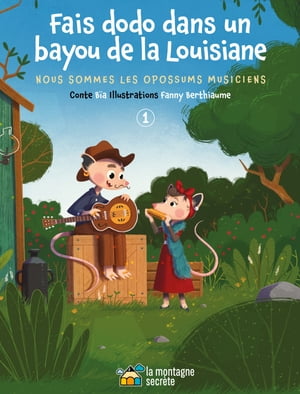 Fais dodo dans un bayou de la Louisiane【電子書籍】[ B?a Krieger ]