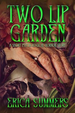 Two Lip Garden: A Short Psychological Horror Story