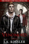 Venomoid Book One of The Night Code Saga【電子書籍】[ J.A. Kossler ]