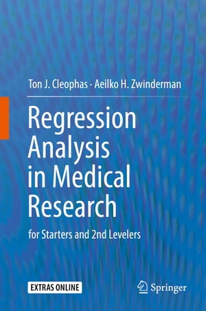 Regression Analysis in Medical Research for Starters and 2nd LevelersŻҽҡ[ Ton J. Cleophas ]