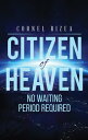 CITIZEN of HEAVEN No Waiting Period Required【