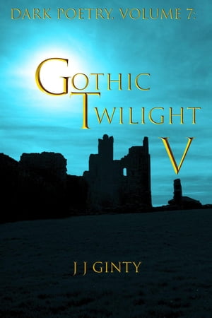 Dark Poetry, Volume 7: Gothic Twilight V