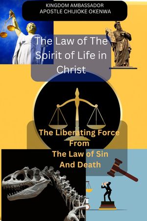 The Law of The Spirit of Life in Christ