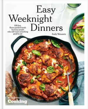 Easy Weeknight Dinners 100 Fast, Flavor-Packed Meals for Busy People Who Still Want Something Good to Eat A Cookbook 【電子書籍】 New York Times Cooking