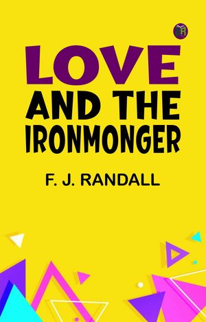 ŷKoboŻҽҥȥ㤨Love and the IronmongerŻҽҡ[ F. J. Randall ]פβǤʤ158ߤˤʤޤ