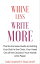 Whine Less, Write More The No-Excuses Guide to Getting Your Butt in the Chair, Your Head Out of the Clouds &Your Words onto PaperŻҽҡ[ Diana Burrell ]