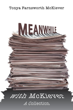 ŷKoboŻҽҥȥ㤨Meanwhile with Mckiever A CollectionŻҽҡ[ Tonya Farnsworth McKiever ]פβǤʤ468ߤˤʤޤ