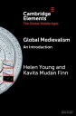 Global Medievalism An Introduction【電子書籍】[ Helen Young ]