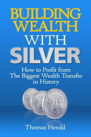 Building Wealth with Silver