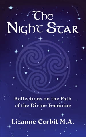 The Night Star: Reflections on the Path of the Divine Feminine