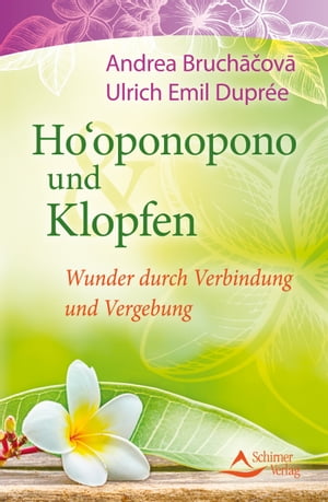 Ho'oponopono und Klopfen Wunder durch Verbindung und Vergebung