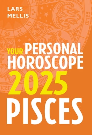 Pisces 2025: Your Personal Horoscope