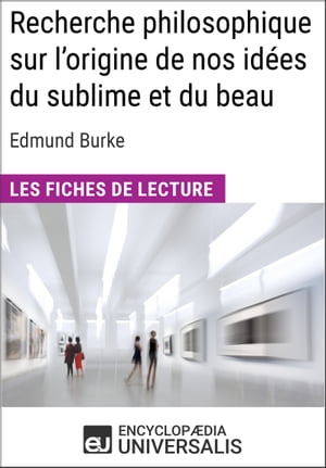 Recherche philosophique sur l'origine de nos idées du sublime et du beau d'Edmund Burke