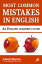 Most Common Mistakes in English: An English Learner's Guide