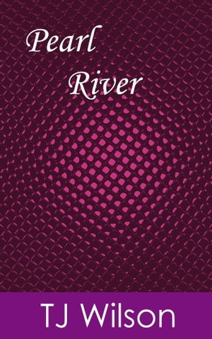 Pearl River【電子書籍】[ TJ Wilson ]