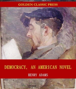 Democracy, an American novelŻҽҡ[ Henry Adams ]