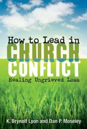 How to Lead in Church Conflict