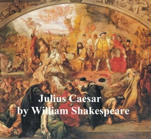 Julius Caesar, with line numbers【電子書籍】[ William Shakespeare ]