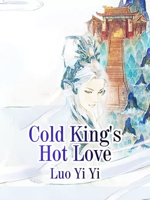 Cold King's Hot Love Volume 3【電子書籍】[