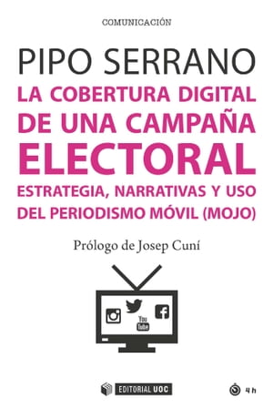 La cobertura digital de una campa?a electoral Estrategia, narrativas y uso del periodismo m?vil (mojo)