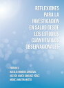 Reflexiones para la investigaci?n en salud desde los estudios cuantitativos observacionales