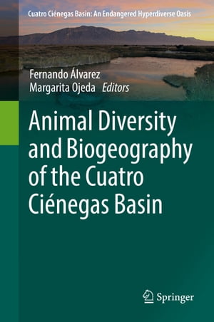 Animal Diversity and Biogeography of the Cuatro Ci?negas Basin