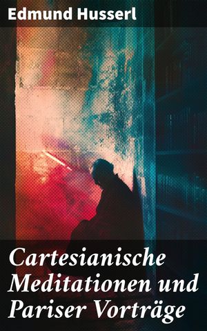 Cartesianische Meditationen und Pariser Vortr?ge Eine Einleitung in die Ph?nomenologie