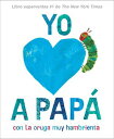 Yo amo a Pap , con La oruga muy hambrienta【電子書籍】 Eric Carle