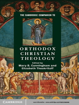 The Cambridge Companion to Orthodox Christian Theology