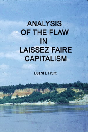 Analysis of The Flaw In Laissez Faire Capitalism