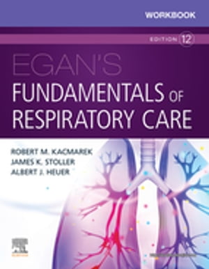 Workbook for Egan's Fundamentals of Respiratory Care E-Book