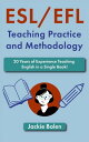 ESL/EFL Teaching Practice and Methodology: 20 Years of Experience Teaching English in a Single Book!