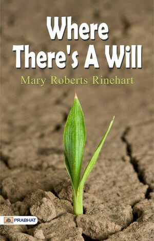 Where There's a Will【電子書籍】[ Mary Roberts Rinehart ]