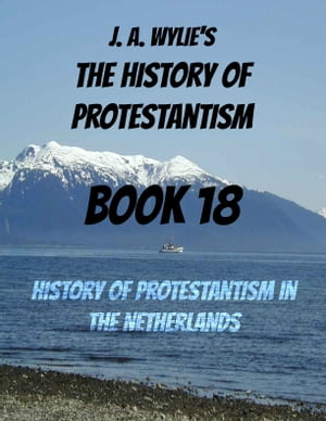 History of Protestantism in the Netherlands: Book 18