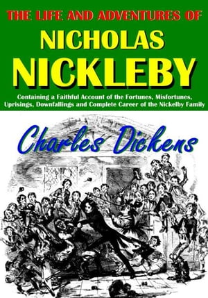 The Life and Adventures of Nicholas Nickleby