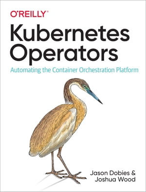 TOMATIN Kubernetes Operators Automating the Container Orchestration Platform【電